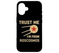 Trust Me I'm From Roscosmos USSR Space Soviet Cosmos Lover Case for iPhone 16