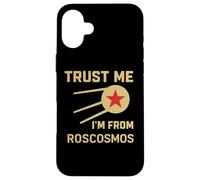 Trust Me I'm From Roscosmos USSR Space Soviet Cosmos Lover Case for iPhone 16 Plus