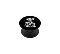 Trust Me I'm From The Internet Sarcastic Men Women PopSockets Adhesive PopGrip