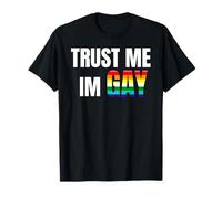 Trust Me I'm Gay Pride Statement Design Bold LGBTQ Ally Love T-Shirt