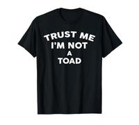 Trust Me I'm Not A TOAD T-Shirt TOAD T-Shirt