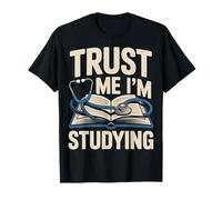 Trust Me I'm Studying Med School Student Humor T-Shirt