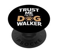 Trust Me I'm The Dog Walker Funny Paw Saying PopSockets Adhesive PopGrip
