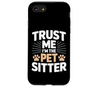 Trust Me I'm The Pet Sitter Funny Pet Sitter Case for iPhone SE (2020) / 7/8
