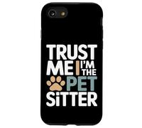 Trust Me I'm The Pet Sitter Funny Pet Sitter Case for iPhone SE (2020) / 7/8