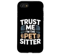 Trust Me I'm The Pet Sitter Funny Pet Sitter Case for iPhone SE (2020) / 7/8