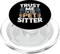 Trust Me I'm The Pet Sitter Funny Pet Sitter PopSockets PopGrip for MagSafe