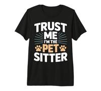 Trust Me I'm The Pet Sitter Funny Pet Sitter Premium T-Shirt