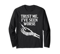 Trust Me I've Seen Worse Nurse Humor Long Sleeve T-Shirt