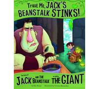 Trust Me, Jack's Beanstalk Stinks!: The Story of Jack and the Beanstalk as Told by the Giant (The Other Side of the Story) by Eric Braun (2012-07-06)