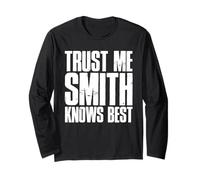 Trust Me Smith Knows Best Bold Distressed Text Design Long Sleeve T-Shirt