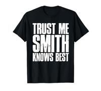 Trust Me Smith Knows Best Bold Distressed Text Design T-Shirt