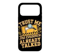 Trust Me the Evidence Already Talked Detective Case for iPhone 17 Pro Max