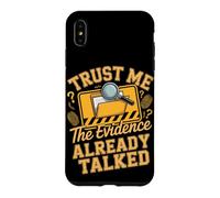 Trust Me the Evidence Already Talked Detective Case for iPhone XS Max