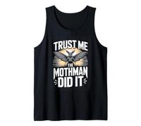 Trust Me The Mothman Did It Cryptid Legend Tank Top