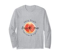 Trust Me This Fruit Narrow & Tight | Funny Adult Women Gifts Long Sleeve T-Shirt