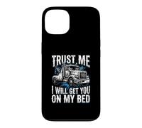 Trust Me Tow Truck Driver Gets You On My Bed Case for iPhone 13