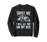 Trust Me Tow Truck Driver Gets You On My Bed Sweatshirt