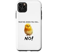 Trust me, when I tell you NO! Grumpy Cute Chicken Art Quote Case for iPhone 11 Pro Max