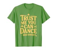 Trust Me You Can Dance Irish Whiskey St Patrick’s Day T-Shirt