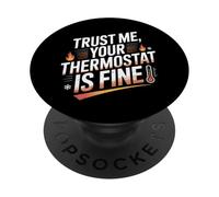 Trust Me Your Thermostat Is Fine T-Shirt - HVAC Technician PopSockets Adhesive PopGrip