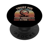 Trust Me Your Thermostat Is Fine T-Shirt - HVAC Technician PopSockets Adhesive PopGrip