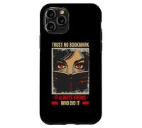 TRUST NO BOOKMARK IT ALWAYS KNOWS WHO DID IT Case for iPhone 11 Pro