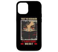 TRUST NO BOOKMARK IT ALWAYS KNOWS WHO DID IT Case for iPhone 12/12 Pro