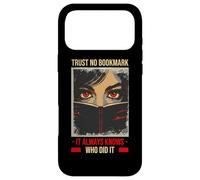 TRUST NO BOOKMARK IT ALWAYS KNOWS WHO DID IT Case for iPhone 17 Pro Max