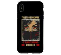 TRUST NO BOOKMARK IT ALWAYS KNOWS WHO DID IT Case for iPhone XS Max