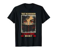 Trust NO Bookmark IT Always Knows WHO DID IT T-Shirt