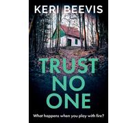 Trust No One : A suspenseful, completely addictive psychological thriller from TOP 10 BESTSELLER Keri Beevis