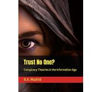 Trust No One?: Conspiracy Theories in the Information Age