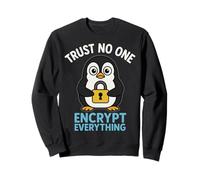 Trust No One Encrypt Everything Penguin Cybersecurity day Sweatshirt