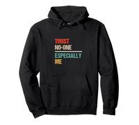 Trust No One Especially Me - Funny Paradox Sarcastic Pullover Hoodie
