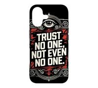 Trust No One, Not Even No One Case for iPhone 17