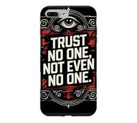 Trust No One, Not Even No One Case for iPhone 7 Plus/8 Plus