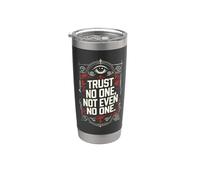 Trust No One, Not Even No One Stainless Steel Insulated Tumbler