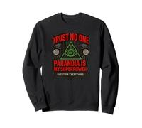 Trust No One Paranoia Is My Superpower Truth Vigilance Sweatshirt