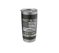 Trust No One Question Everything Stainless Steel Insulated Tumbler