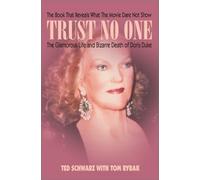Trust No One: The Glamorous Life and Bizarre Death of Doris Duke
