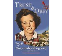 Trust & Obey: The Life of Nancy Lindley Montgomery