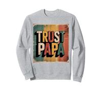 Trust Papa, Retro Vintage Bold Design Sweatshirt
