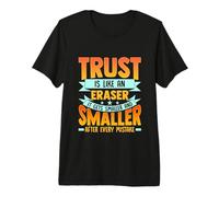 Trust Positivity Design for Encouragement - Like an Eraser Premium T-Shirt