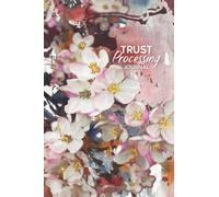 Trust Processing Journal:: Lined Journaling Notebook For Recording Your Trust Processing Practices - 6x9 120pg
