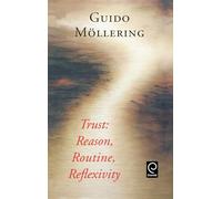 Trust: Reason, Routine, Reflexivity