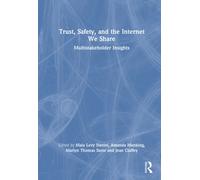 Trust, Safety, and the Internet We Share : Multistakeholder Insights