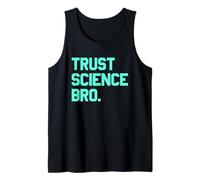 Trust Science Bro - Bold Quote Mindset Tank Top