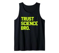 Trust Science Bro - Bold Quote Mindset Tank Top