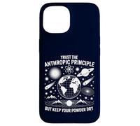 Trust the Anthropic Principle Science Physics Philosophy Case for iPhone 15